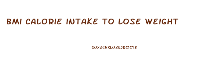 bmi calorie intake to lose weight