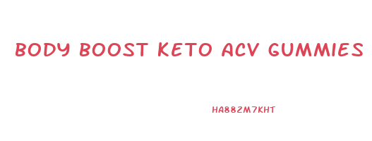 body boost keto acv gummies