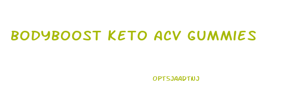 bodyboost keto acv gummies