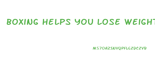 boxing helps you lose weight