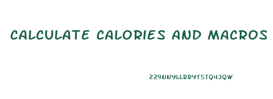 calculate calories and macros to lose weight