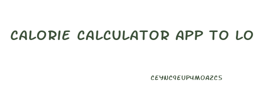 calorie calculator app to lose weight