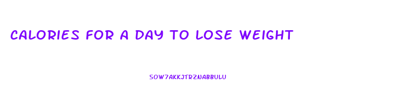 calories for a day to lose weight