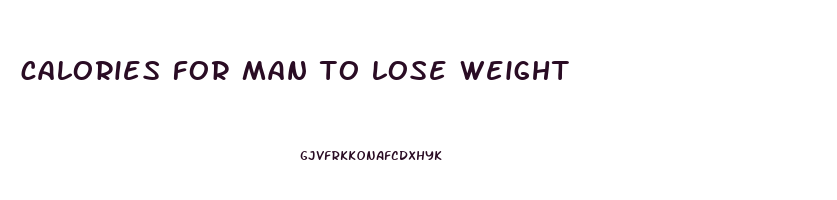 calories for man to lose weight