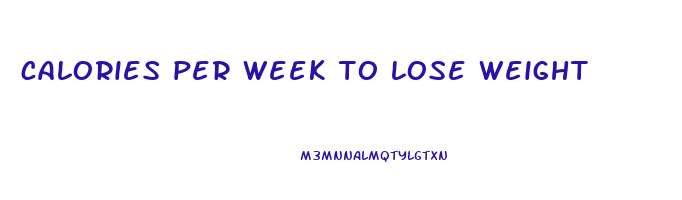 calories per week to lose weight