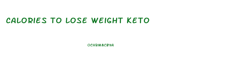 calories to lose weight keto