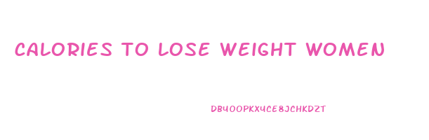 calories to lose weight women