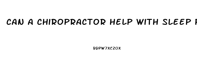 can a chiropractor help with sleep problems