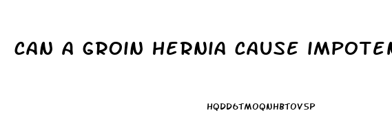 can a groin hernia cause impotence