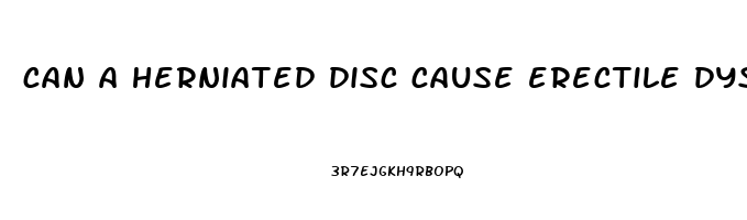 can a herniated disc cause erectile dysfunction