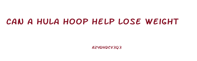 can a hula hoop help lose weight