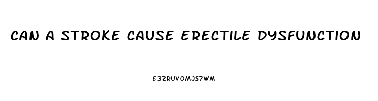 can a stroke cause erectile dysfunction