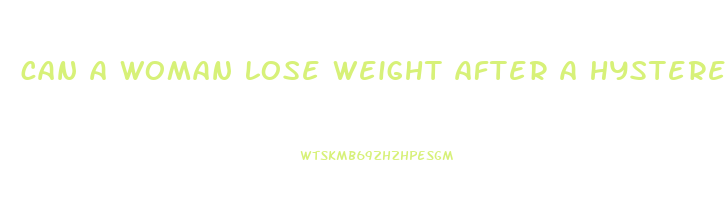 can a woman lose weight after a hysterectomy