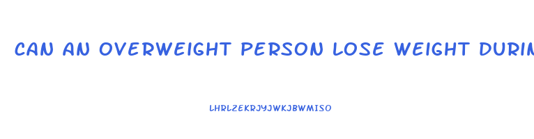 can an overweight person lose weight during pregnancy