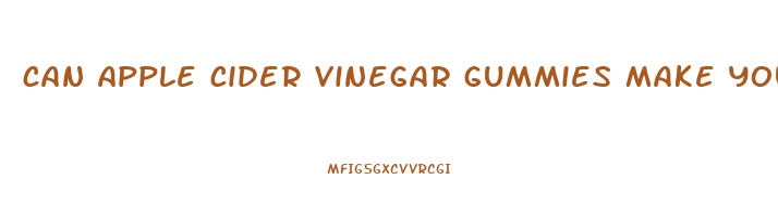 can apple cider vinegar gummies make your stomach hurt