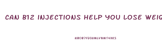 can b12 injections help you lose weight