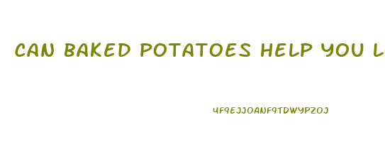 can baked potatoes help you lose weight