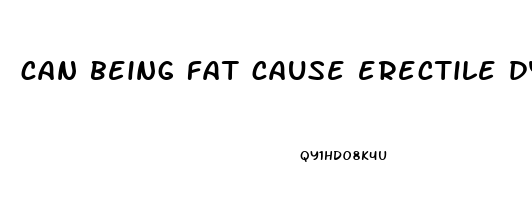 can being fat cause erectile dysfunction