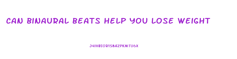 can binaural beats help you lose weight