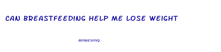 can breastfeeding help me lose weight