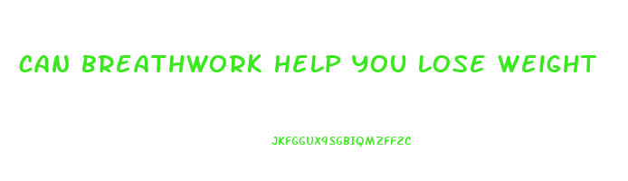 can breathwork help you lose weight