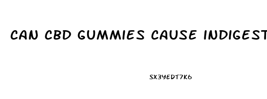 can cbd gummies cause indigestion