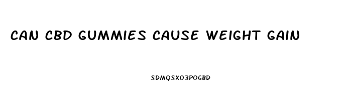 can cbd gummies cause weight gain