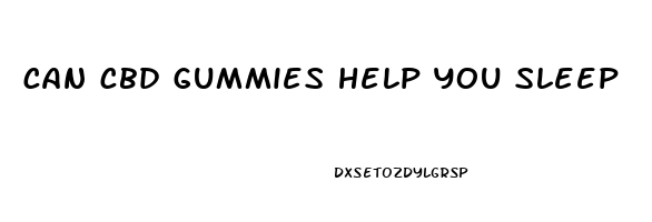 can cbd gummies help you sleep