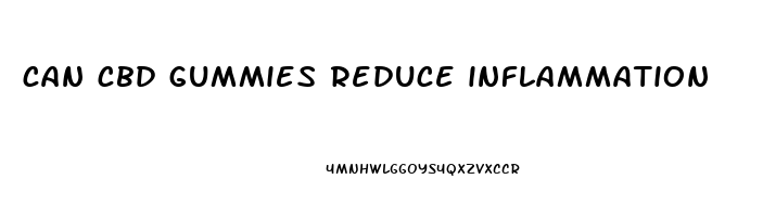 can cbd gummies reduce inflammation