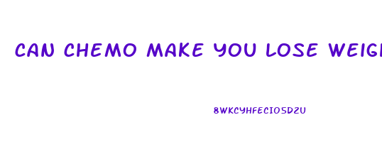 can chemo make you lose weight