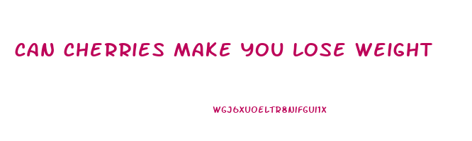 can cherries make you lose weight