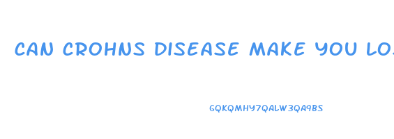 can crohns disease make you lose weight