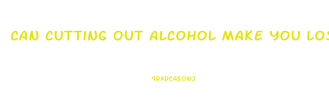 can cutting out alcohol make you lose weight