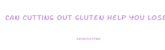 can cutting out gluten help you lose weight