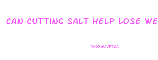 can cutting salt help lose weight
