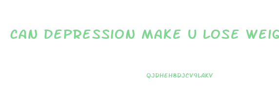 can depression make u lose weight