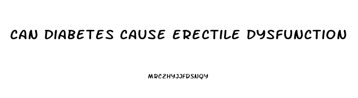 can diabetes cause erectile dysfunction