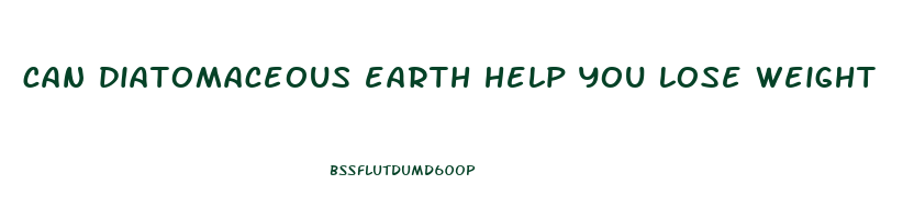 can diatomaceous earth help you lose weight