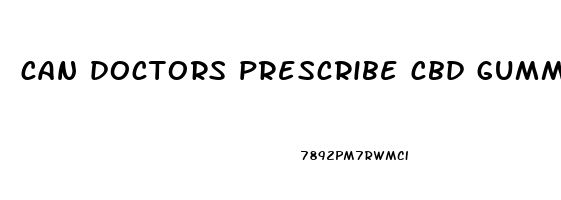 can doctors prescribe cbd gummies