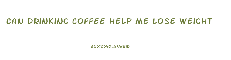 can drinking coffee help me lose weight