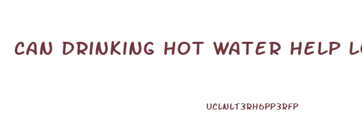 can drinking hot water help lose weight