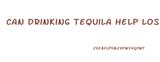 can drinking tequila help lose weight