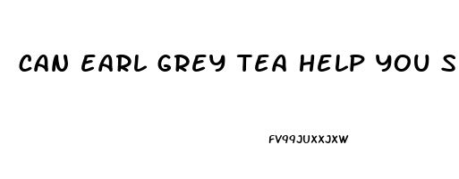 can earl grey tea help you sleep