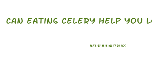 can eating celery help you lose weight