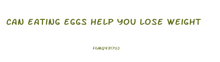 can eating eggs help you lose weight