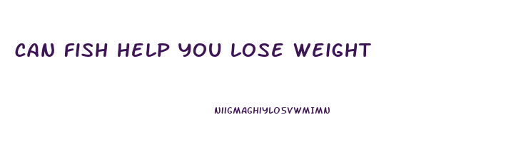 can fish help you lose weight