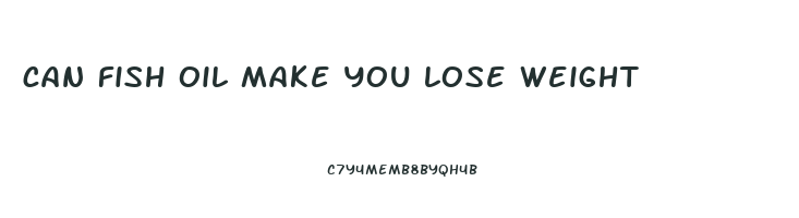 can fish oil make you lose weight