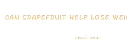 can grapefruit help lose weight