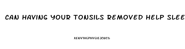 can having your tonsils removed help sleep apnea