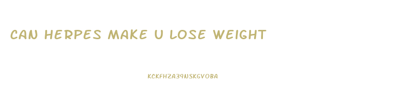 can herpes make u lose weight